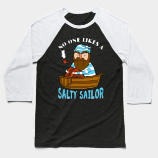 No One Likes a Salty Sailor Baseball T-Shirt